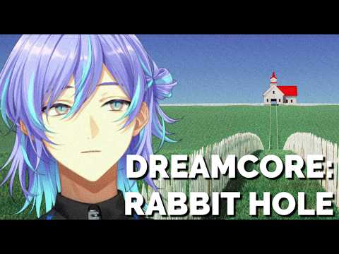 【Dreamcore: Rabbit Hole】夢のような場所へいこう【星導ショウ/にじさんじ】 サムネイル