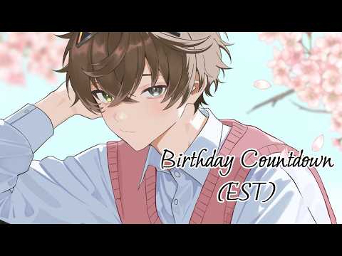 【 BIRTHDAY COUNTDOWN EST 】 WE ARE COUNTING AND TALKING!!! 【…
