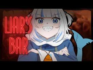 【 Liars Bar 】Me VS YouGawr Gura Ch. hololive-EN