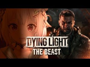 Dying Light The Beast最新作：ゾンビサバイバルと内なる獣を解き放つ冒険 – Vtuberを探せるサイト